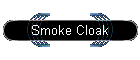 Smoke Cloak