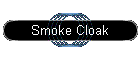 Smoke Cloak